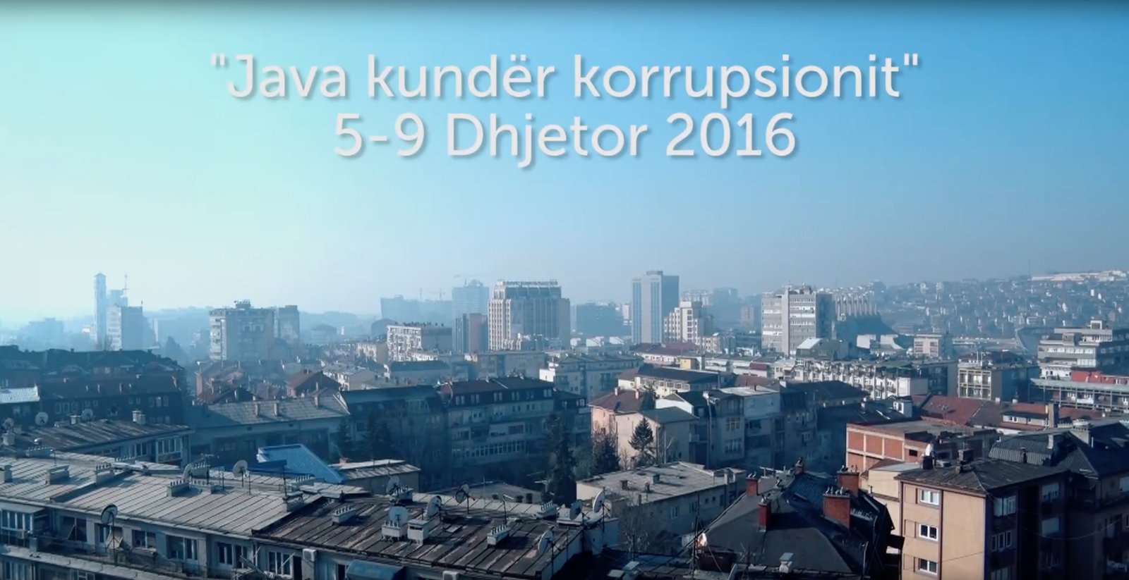 Dokumentar: “Java Kundër Korrupsionit 2016” – Versioni i gjatë Dokumentar: “Java Kundër Korrupsionit 2016” – Versioni i gjatë