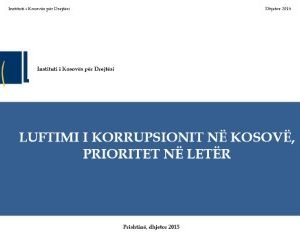 Luftim i korrupsionit në Kosovë, prioritet në letër Luftim i korrupsionit në Kosovë, prioritet në letër