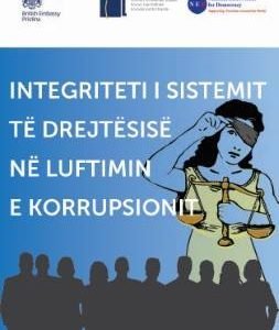 Integriteti i sistemit të drejtësisë në luftimin e korrupsionit Integriteti i sistemit të drejtësisë në luftimin e korrupsionit