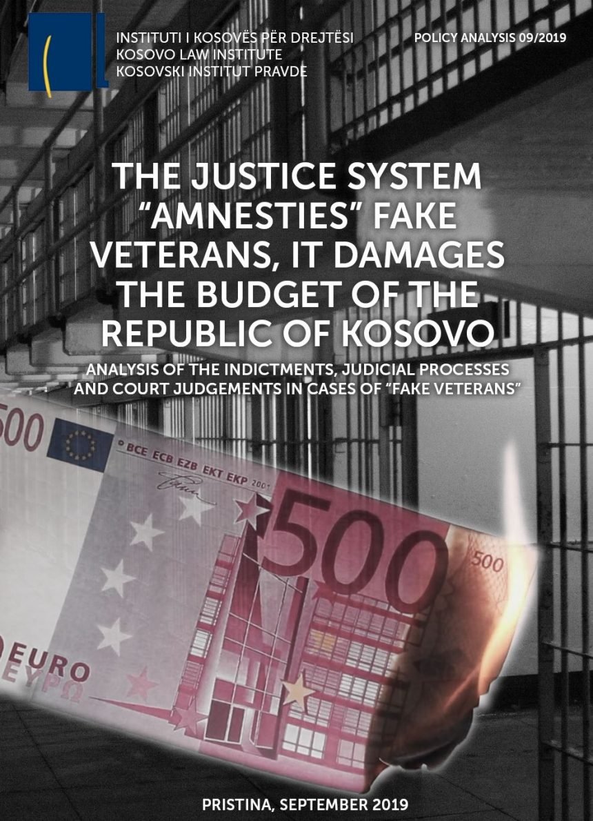 The justice system “amnesties” fake veterans, it damages the budget of the Republic of Kosovo   Analysis of the indictments, judicial processes and court judgements in cases of “fake veterans”