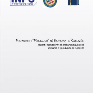 Procurement “legalised” at the Kosovo municipalities:  Report on the monitoring of public procurement at the municipalities of the Republic of Kosovo