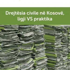 Civil Justice in Kosovo: Law vs Practise