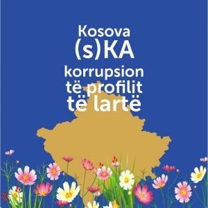 Kosova (s)KA korrupsion të profilit të lartë