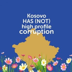 Kosovo HAS (not) high profile corruption