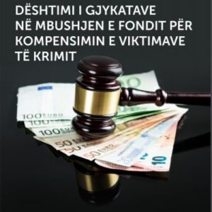 Dështimi i gjykatave në mbushjen e Programit për Kompensimin e Viktimave të Krimit