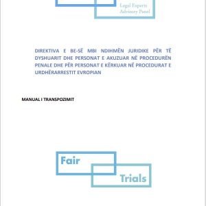 DIREKTIVA E BE-SË MBI NDIHMËN JURIDIKE PËR TË DYSHUARIT DHE PERSONAT E AKUZUAR NË PROCEDURËN PENALE DHE PËR PERSONAT E KËRKUAR NË PROCEDURAT E URDHËRARRESTIT EVROPIAN: MANUAL I TRANSPOZIMIT
