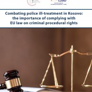 Combating police ill-treatment in Kosovo:  the importance of complying with EU law on criminal procedural rights