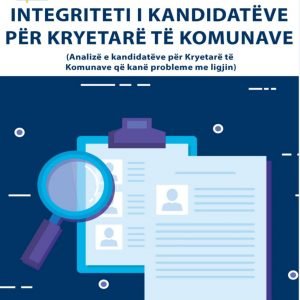 Integriteti i kandidatëve për Kryetarë të Komunave Integriteti i kandidatëve për Kryetarë të Komunave