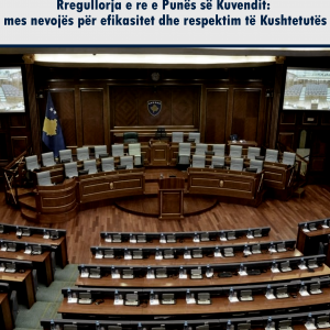 Rregullorja e re e Punës së Kuvendit: mes nevojës për efikasitet dhe respektim të Kushtetutës