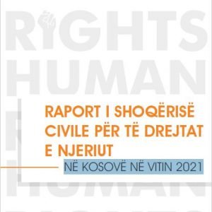 RAPORT I SHOQËRISË CIVILE PËR TË DREJTAT E NJERIUT NË KOSOVË NË VITIN 2021