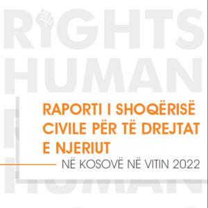 RAPORTI I SHOQËRISË CIVILE PËR TË DREJTAT E NJERIUT NË KOSOVË NË VITIN 2022